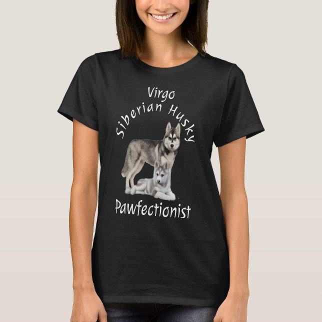 Virgo Siberian Husky Pawfectionist T-Shirt (Vorderseite)