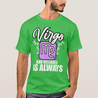 Virgo und zuverlässig wie immer T-Shirt