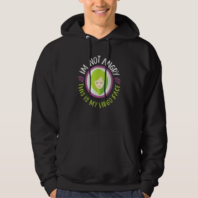 Virgo Zodiac I'm Not Angry  This Is My Virgo Face Hoodie (Vorderseite)