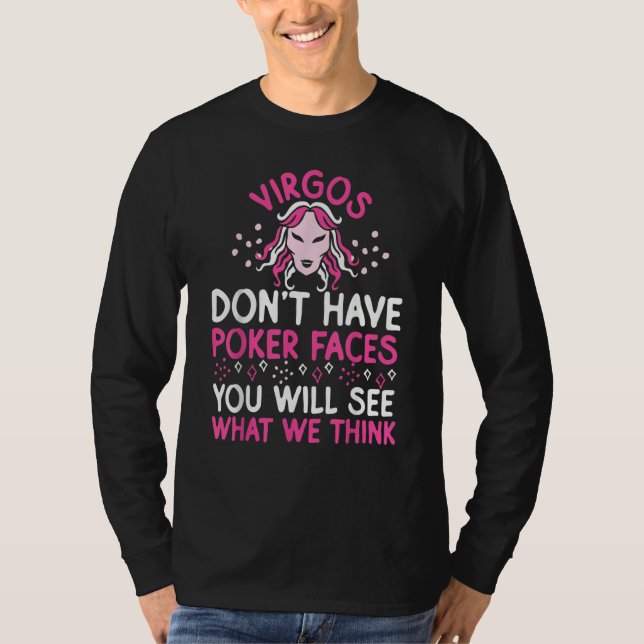 Virgo Zodiac Virgos Don't Have Poker Faces T-Shirt (Vorderseite)