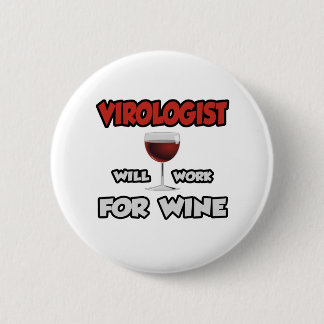 Virologe ... wird für Wein arbeiten Button
