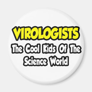 Virologen... Coole Kinder der Wissenschaftswelt Magnet