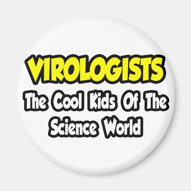 Virologen... Coole Kinder der Wissenschaftswelt Magnet (Vorne)