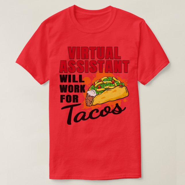 Virtual Assistant arbeitet für Tacos T-Shirt (Design vorne)