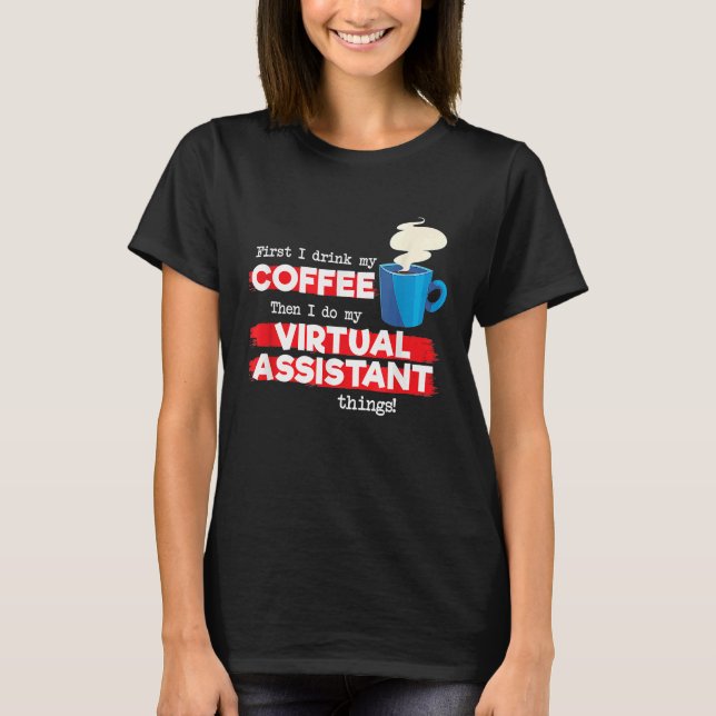 Virtual Assistant & Coffee Appreciation Sprichwort T-Shirt (Vorderseite)
