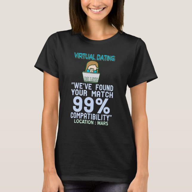 Virtual Dating  Compatibility Location Mars Presen T-Shirt (Vorderseite)
