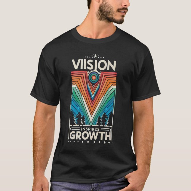 Vision Inspiriere Wachstum T-Shirt (Vorderseite)