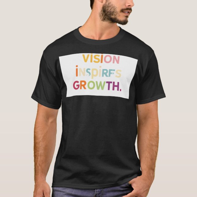 "Vision Inspiriere Wachstum" T-Shirt (Vorderseite)