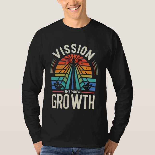 Vision Inspiriere Wachstum T-Shirt (Vorderseite)