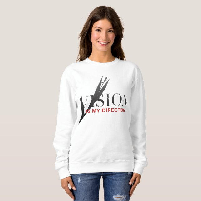 Vision Is My Direction Motivational Sweatshirt (Vorne ganz)