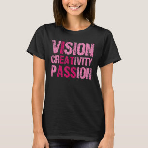 Vision Kreativität Leidenschaft Funny Vintag T-Shirt