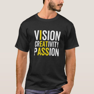 Vision Kreativität Leidenschaft sarkastische Motiv T-Shirt
