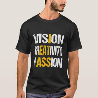 Vision Kreativität Leidenschaft T-Shirt