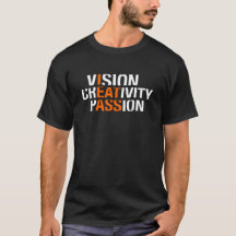 Vision Kreativität Leidenschaft T - Shirt