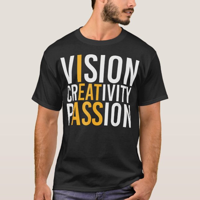 Vision Kreativität Leidenschaft T-Shirt (Vorderseite)