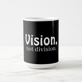 Vision, not division coffee mug kaffeetasse