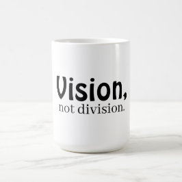 Vision, not division white kaffeetasse