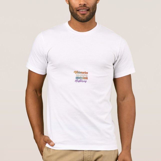"Visionäre formen Geschichten." T-Shirt (Vorderseite)