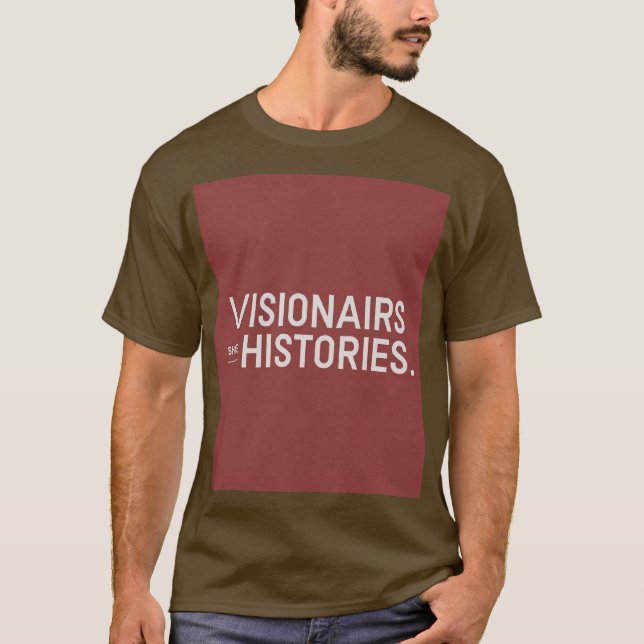 Visionäre gestalten Geschichte T-Shirt (Vorderseite)