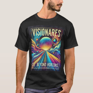 Visionäre sehen hinter Horizonten T-Shirt