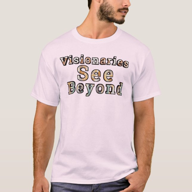 Visionäre sehen hinter T-Shirt (Vorderseite)