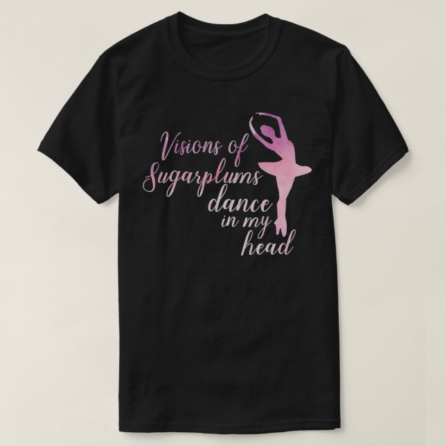 Visionen von Zuckerpflaumen Nutcracker Dance T-Shirt (Design vorne)