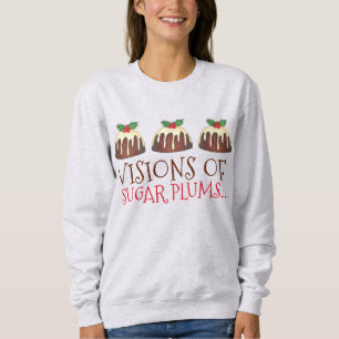 Visionen von Zuckerpflaumen Pudding Sweatshirt