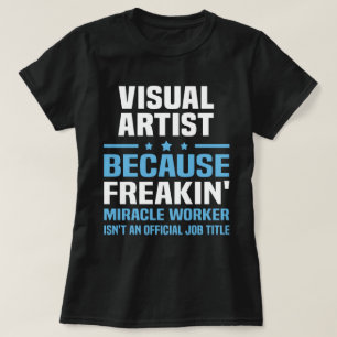 Visuelle Künstlerin T-Shirt