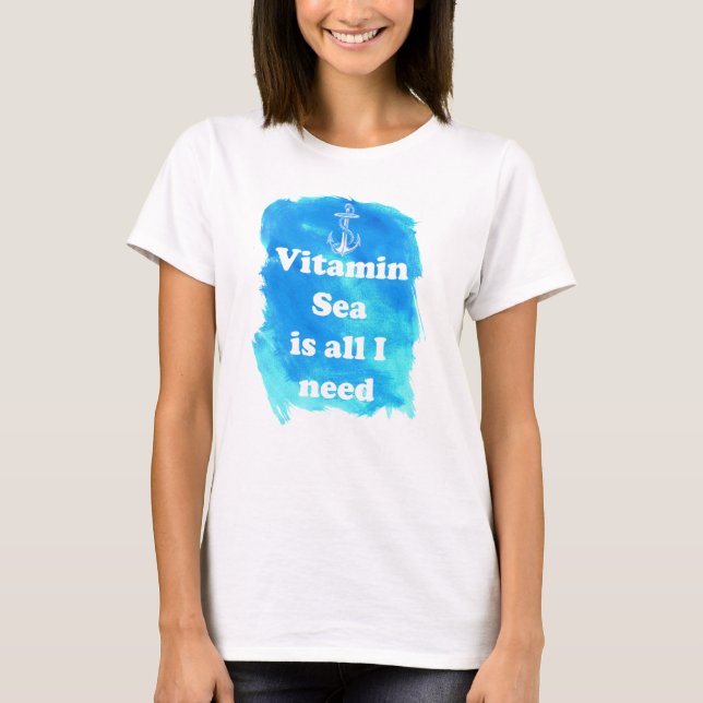 Vitamin-Meer ist alles, das ich den T - Shirt der (Vorderseite)