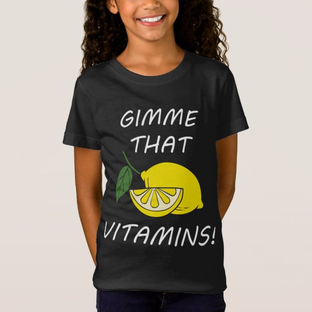 Vitamine Funny Zitat Zitronenfrüchte Zitrusfrüchte T-Shirt (Vorderseite)