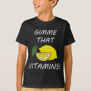 Vitamine Funny Zitat Zitronenfrüchte Zitrusfrüchte T-Shirt