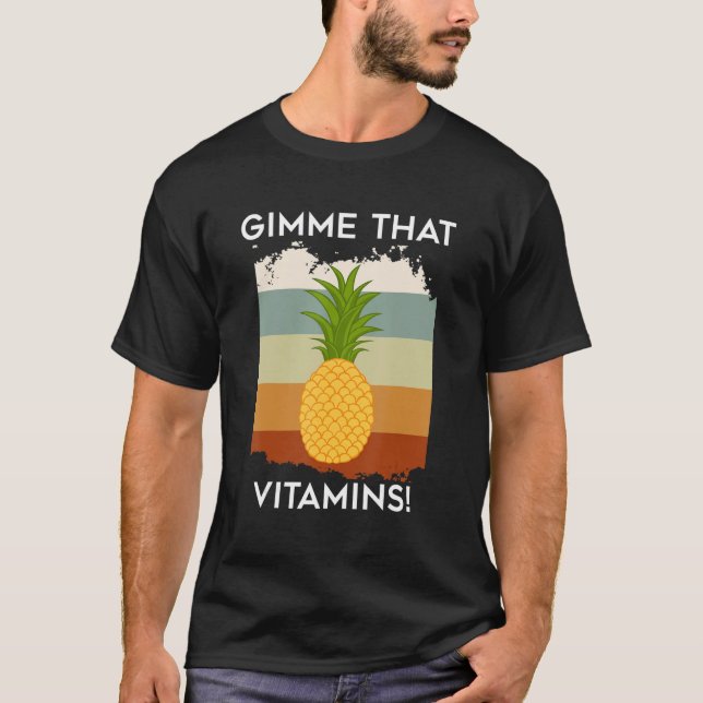 Vitamine Ironisches Sprichwort Tropische Ananas Fr T-Shirt (Vorderseite)
