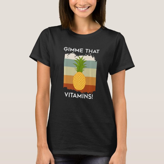 Vitamine Ironisches Sprichwort Tropische Ananas Fr T-Shirt (Vorderseite)