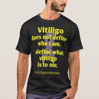 Vitiligo Motivational Quote And Mental Mindset T-Shirt
