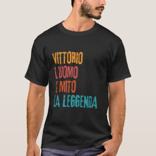 Vittorio Der Mann Der Mythos Die Legende Feier des T-Shirt