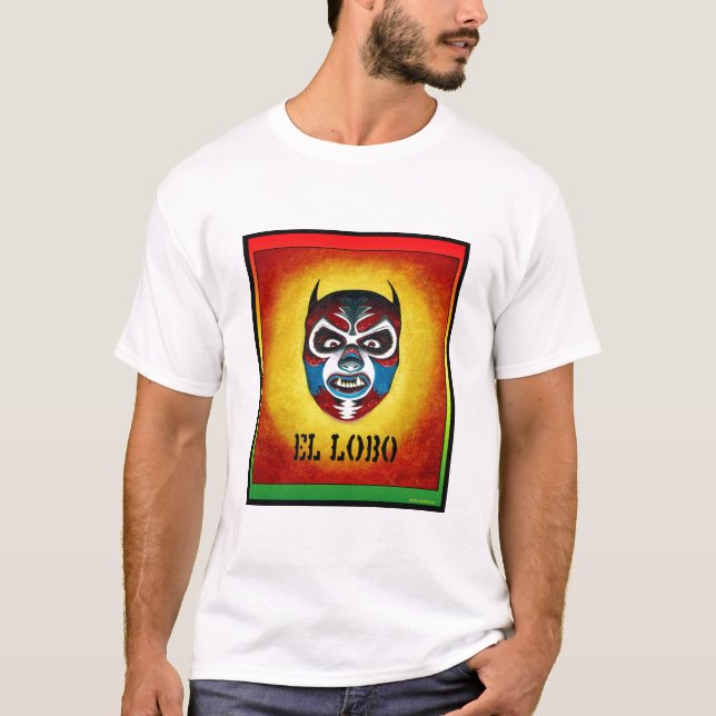 Viva ELLOBO der mexikanische WrestlingWerewolf! T-Shirt (Vorderseite)