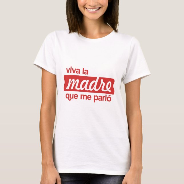Viva la madre que me parió T-Shirt (Vorderseite)