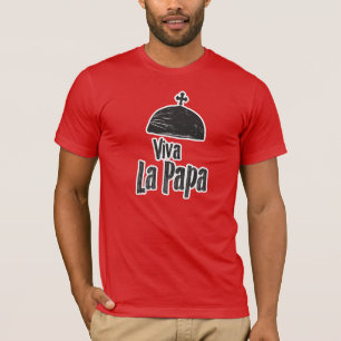 Viva La Papa, lange lebe der Papst T-Shirt