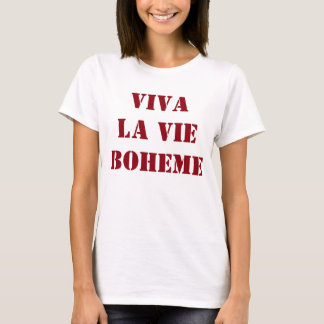 Viva La Vie Boheme Shirt