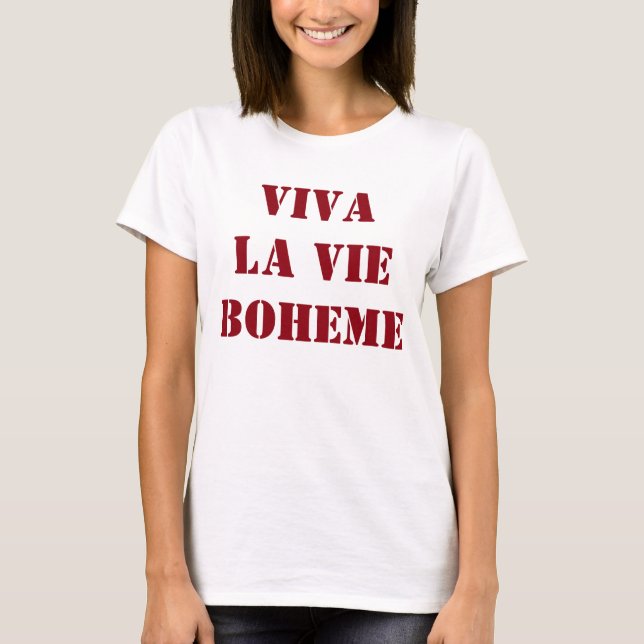 Viva La Vie Boheme Shirt (Vorderseite)