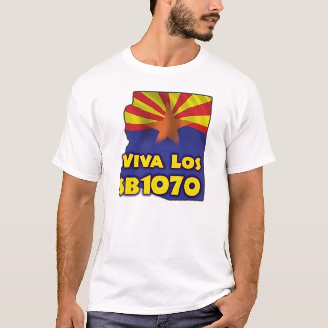Viva Los SB1070 - Arizona-Einwanderungsreform T-Shirt (Vorderseite)
