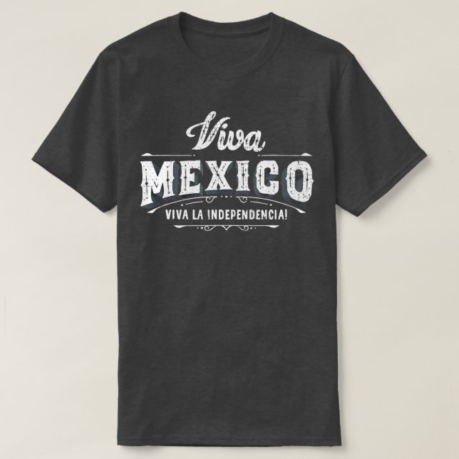 Viva Mexico 16. September Mexikanischer Unabhängig T-Shirt (Design vorne)