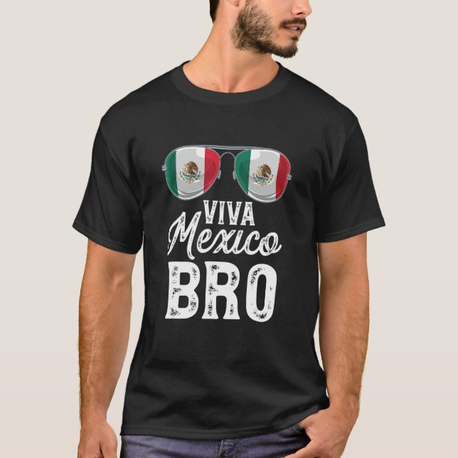 Viva Mexico Bro Sonnenbrille mexikanische Flagge P T-Shirt (Vorderseite)