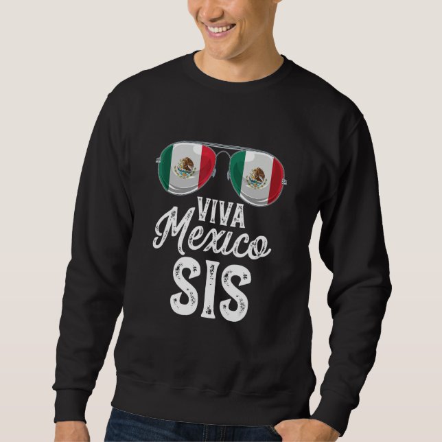 Viva Mexico Sis Sunglasses Mexican Flag Pride Sweatshirt (Vorderseite)