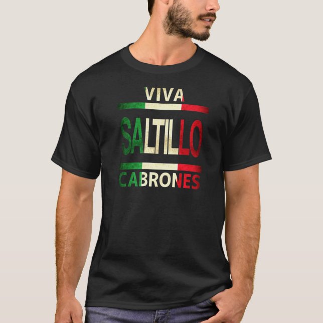 Viva Saltillo Cabrones Mexico Coahuila Mexican Fla T-Shirt (Vorderseite)