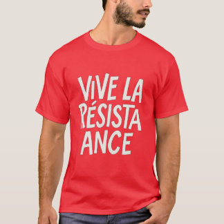 Vive La Résistance - Bold Typografy Protest T-Shirt