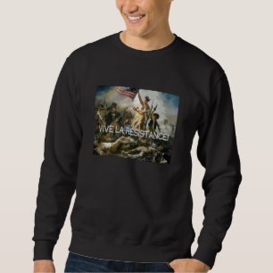 Vive La Widerstand! Sweatshirt