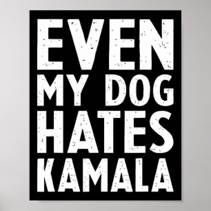 Vizepräsident Vp sogar mein Hund Hates Kamala Harr Poster