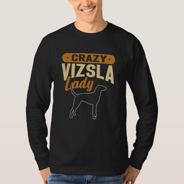 Vizsla Crazy Vizsla Lady Hungarian Vizsla T-Shirt (Vorderseite)
