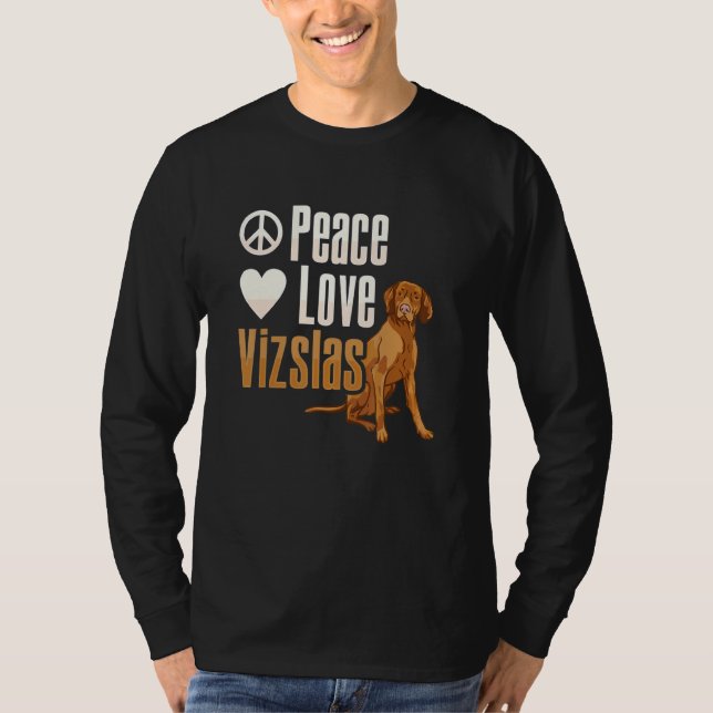 Vizsla Peace Love Vizslas Hungarian Vizsla T-Shirt (Vorderseite)